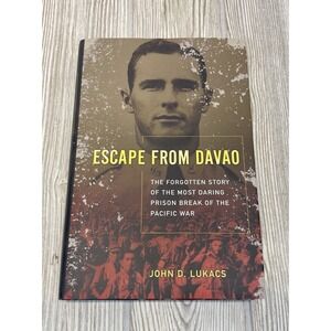 Escape From Davao John D Lukacs 1st Edition Hardcover WWII History 2010 POW Book